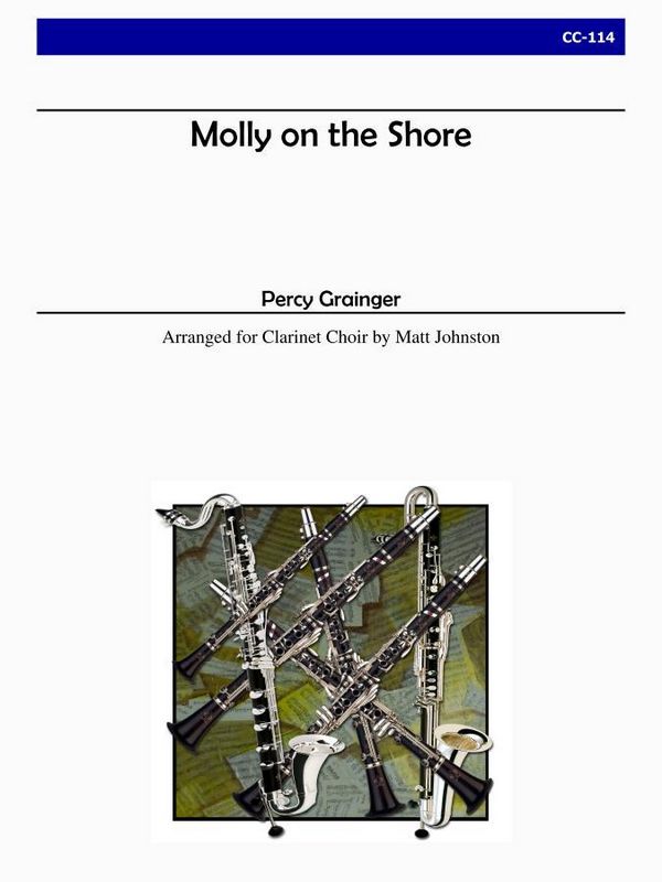 Molly on the Shore&nbsp;&nbsp;for clarinet ensemble&nbsp;&nbsp;score and parts
