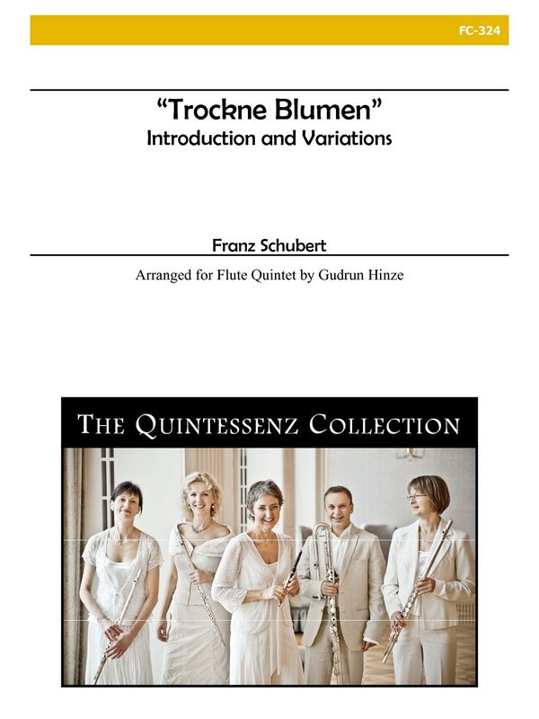 Trockne Blumen (Introduction and Variations)&nbsp;&nbsp;for 3 flutes, alto flute and bass flute&nbsp;&nbsp;score and parts