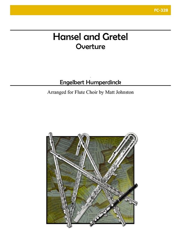 Hansel and Gretel Overture &nbsp;&nbsp;for fliute choir&nbsp;&nbsp;score and parts