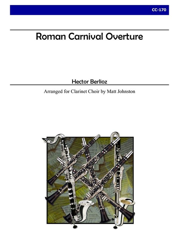 Roman Carnival Overture&nbsp;&nbsp;for clarinet choir&nbsp;&nbsp;score and parts