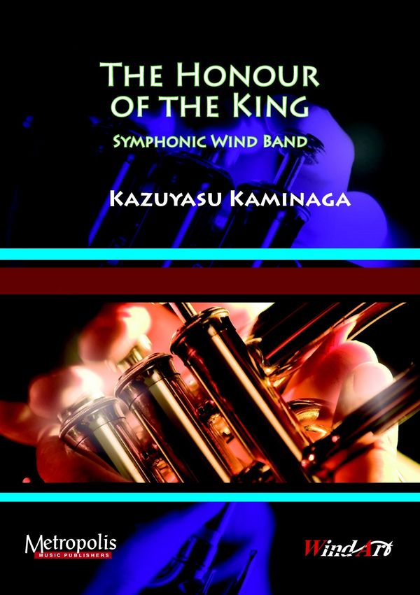 Kaminaga, Kazuyasu&nbsp;&nbsp;The Honour of the King&nbsp;&nbsp;Windband