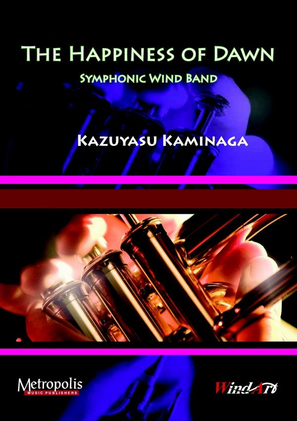 Kaminaga, Kazuyasu&nbsp;&nbsp;The Happiness of Dawn&nbsp;&nbsp;Windband