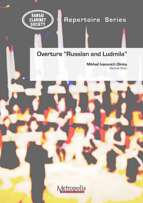 Glinka, Mikhail&nbsp;&nbsp;Ouverture 'Russlan and Ludmilla'&nbsp;&nbsp;ClChoir