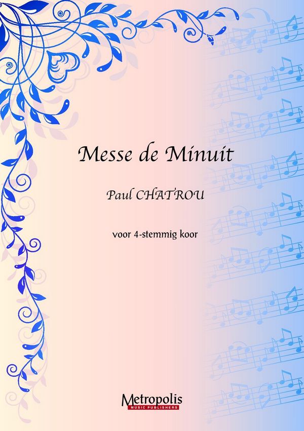 Chatrou, Paul&nbsp;&nbsp;Messe de Minuit (10x)&nbsp;&nbsp;SATB