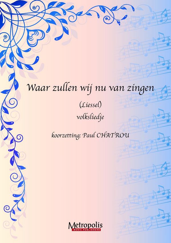 Volkslied&nbsp;&nbsp;Waar zullen wij nu van zingen (10x)&nbsp;&nbsp;Koor a cappella