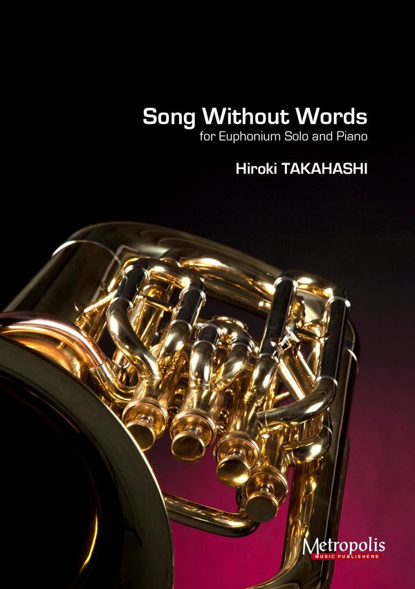 Takahashi, Hiroki&nbsp;&nbsp;Song without words&nbsp;&nbsp;Euph/Piano