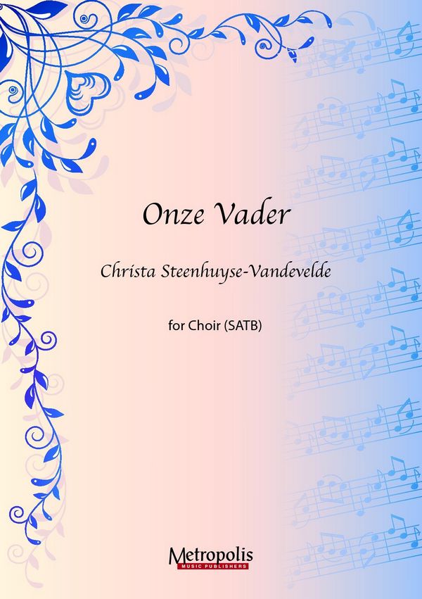 Steenhuyse-Vandevelde, Christa&nbsp;&nbsp;Onze Vader (10x)&nbsp;&nbsp;SATB