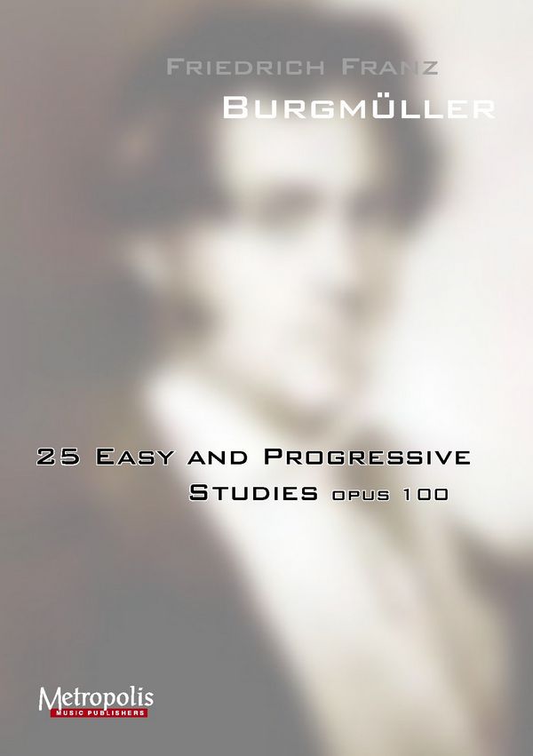 Burgmüller, Friedrich&nbsp;&nbsp;25 Easy and Progressive Studies, Op. 100&nbsp;&nbsp;Piano