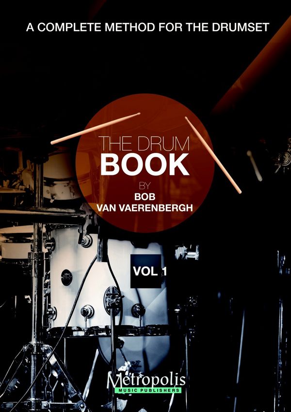 Van Vaerenbergh, Bob&nbsp;&nbsp;The Drumbook - Vol. 1&nbsp;&nbsp;Perc