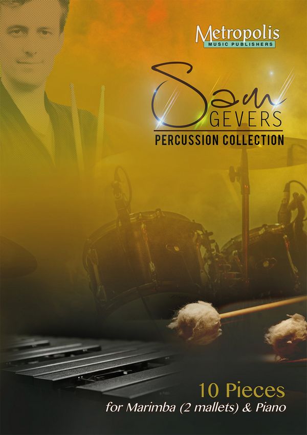Gevers, Sam, 10 Pieces&nbsp;&nbsp;Percussion and Piano&nbsp;&nbsp;(2 mallets)