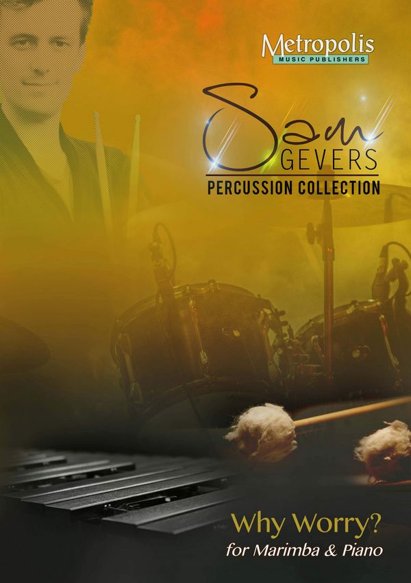 Gevers, Sam, Why Worry&nbsp;&nbsp;Percussion&nbsp;&nbsp;