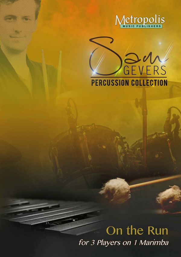 Gevers, Sam, On the Run&nbsp;&nbsp;Percussion Ensemble&nbsp;&nbsp;