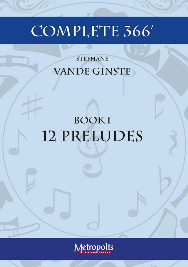 Vande Ginste, Stephane, Complete 366' - Book 1: 12 Preludes&nbsp;&nbsp;Piano Solo&nbsp;&nbsp;
