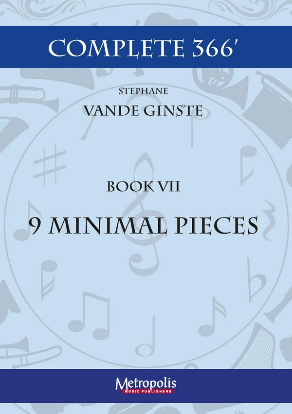 Vande Ginste, Stephane, Complete 366' - Book 7: 9 Minimal Pieces&nbsp;&nbsp;Piano Solo&nbsp;&nbsp;
