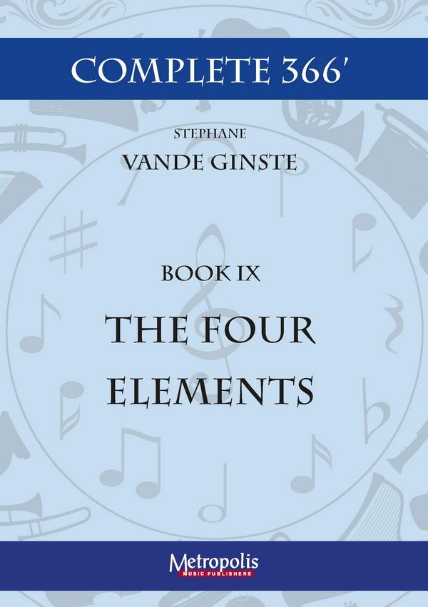 Vande Ginste, Stephane, Complete 366' BOOK IX The Four Elements&nbsp;&nbsp;Piano Solo&nbsp;&nbsp;