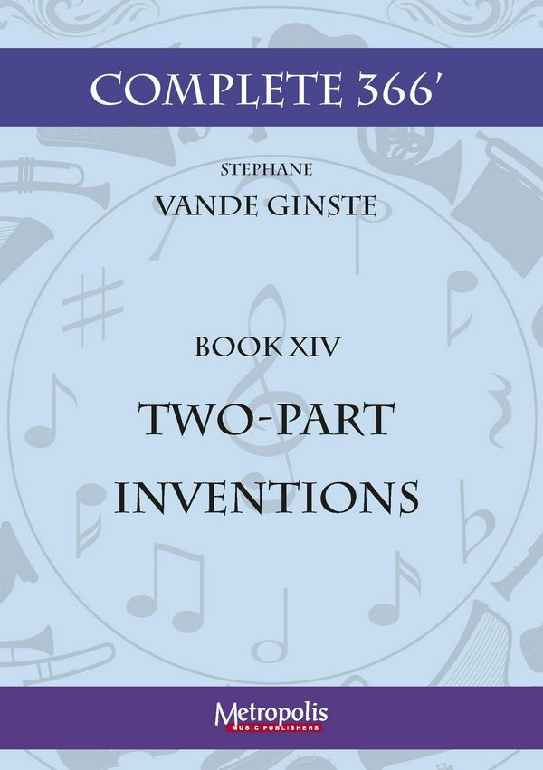 Vande Ginste, Stephane, Complete 366' BOOK XIV 5 Two-part Inventions&nbsp;&nbsp;Piano Solo&nbsp;&nbsp;