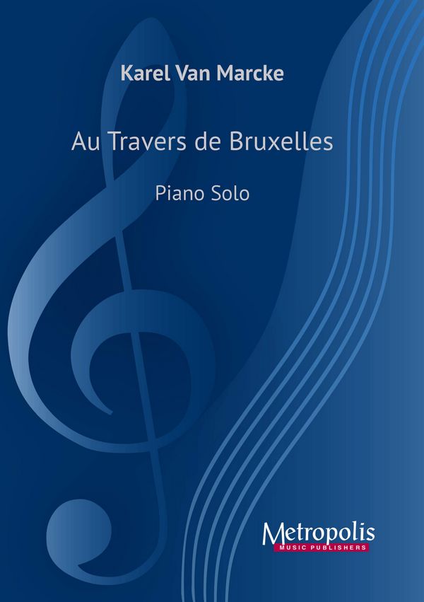 Van Marcke, Karel, Au Travers de Bruxelles&nbsp;&nbsp;Piano Solo&nbsp;&nbsp;