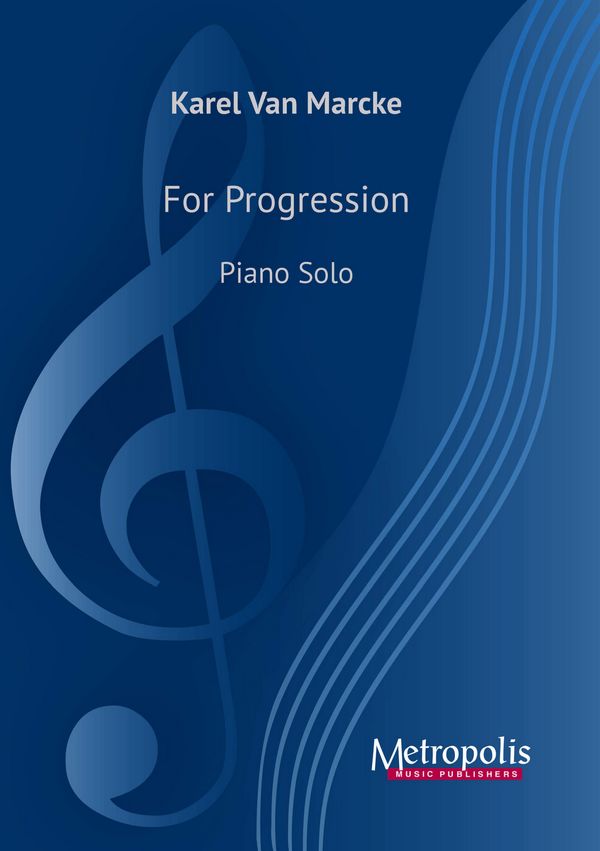 Van Marcke, Karel, For Progression&nbsp;&nbsp;Piano Solo&nbsp;&nbsp;