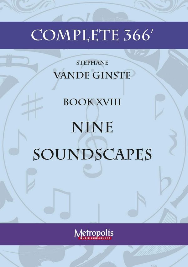 Vande Ginste, Stéphane, Complete 366' Book XVIII Nine Soundscapes&nbsp;&nbsp;Piano Solo&nbsp;&nbsp;