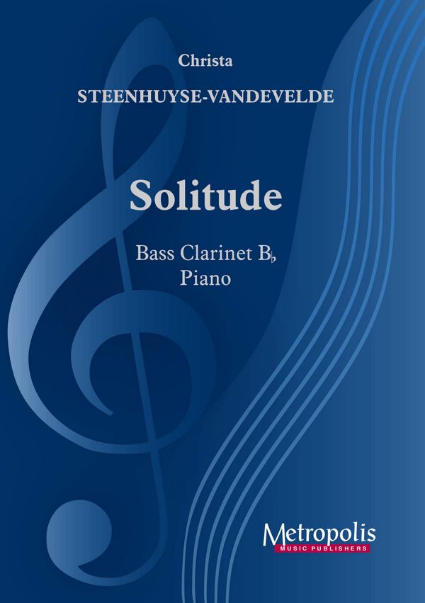 Steenhuyse-Vandevelde, Christa, Solitude&nbsp;&nbsp;Bass Clarinet and Piano&nbsp;&nbsp;