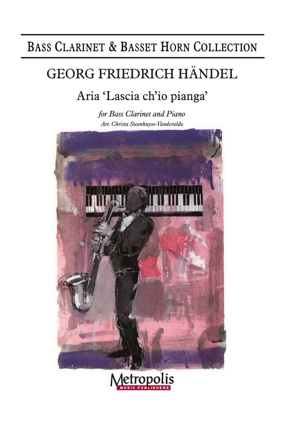 Handel, Georg Friedrich, Aria 'Lascia Ch'io Pianga'&nbsp;&nbsp;Bass Clarinet and Piano&nbsp;&nbsp;