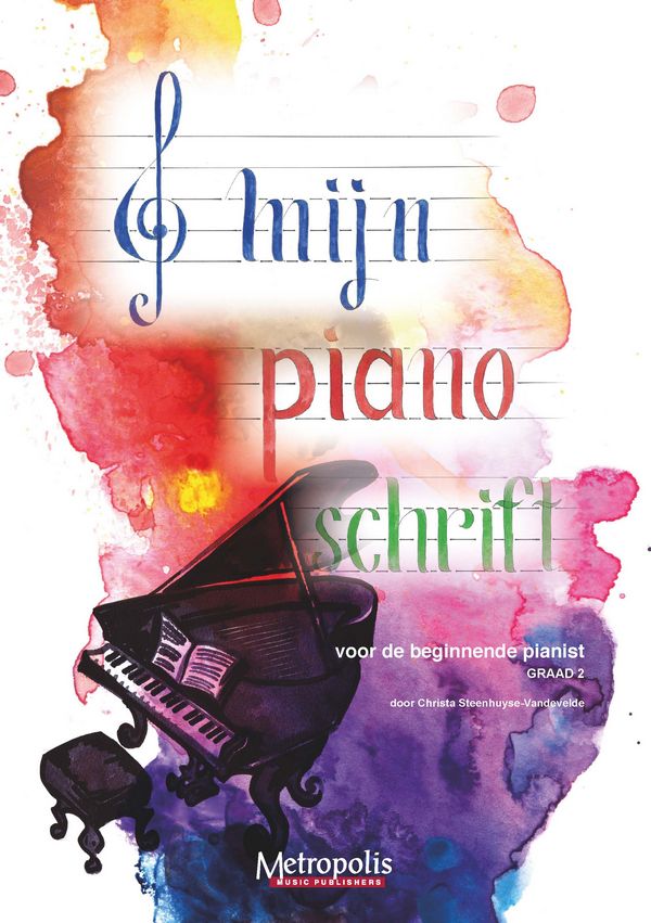 Steenhuyse-Vandevelde, Christa, Mijn Piano Schrift&nbsp;&nbsp;Piano Solo&nbsp;&nbsp;