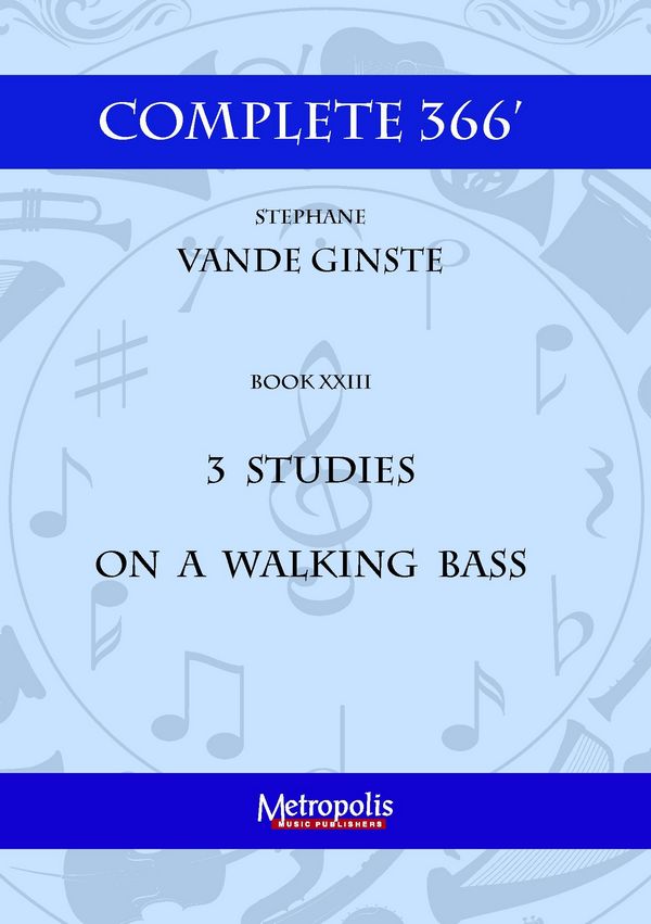 Vande Ginste, Stephane, Complete 366' Book XXIII 3 Studies on Walking &nbsp;&nbsp;Piano Solo&nbsp;&nbsp;