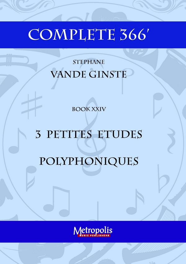 Vande Ginste, Stephane, Complete 366' Book XXIV 3 Petites Etudes Polyp&nbsp;&nbsp;Piano Solo&nbsp;&nbsp;
