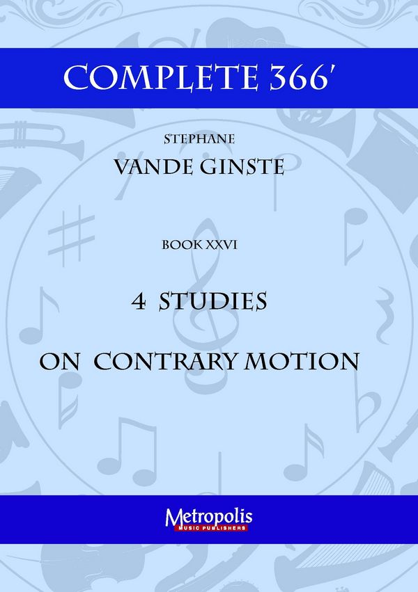Vande Ginste, Stephane, Complete 366 Book XXVI: 4 Studies on Contrary &nbsp;&nbsp;Piano Solo&nbsp;&nbsp;
