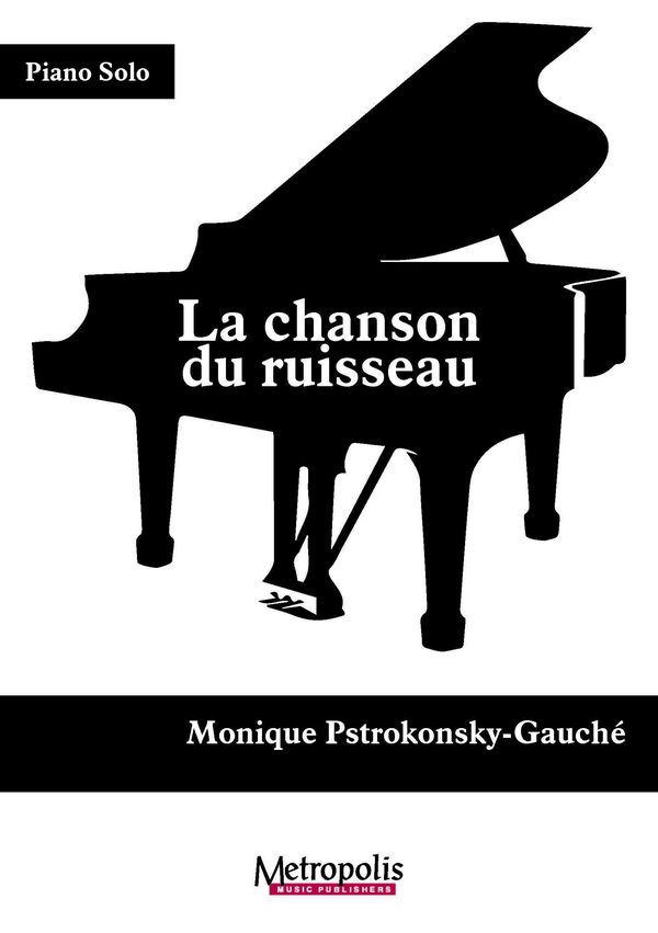 Pstrokonsky-Gauché, Monique, La Chanson du Ruisseau pour Piano&nbsp;&nbsp;Piano Solo&nbsp;&nbsp;