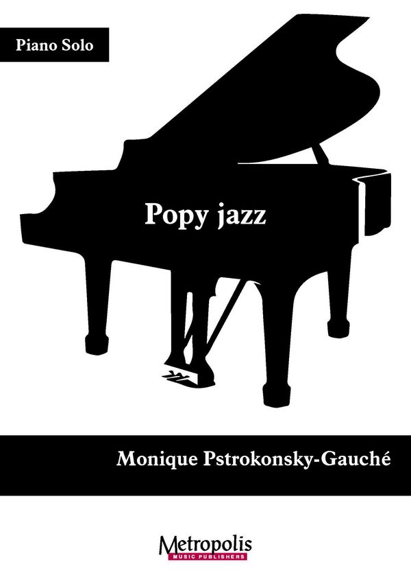 Pstrokonsky-Gauché, Monique, Popy Jazz&nbsp;&nbsp;Piano Solo&nbsp;&nbsp;