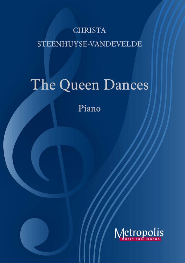 Steenhuyse-Vandevelde, Christa, The Queen Dances&nbsp;&nbsp;Piano Solo&nbsp;&nbsp;