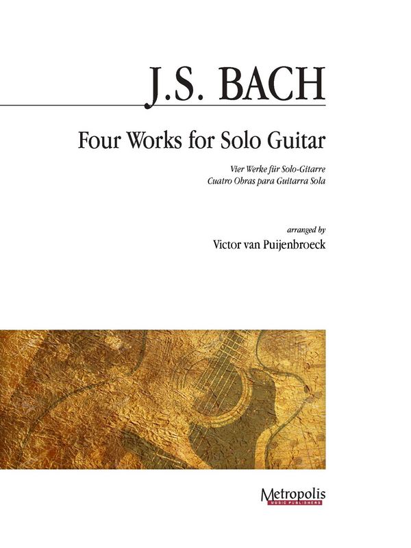 Bach, Johann Sebastian, Four Works  Guitar Solo  