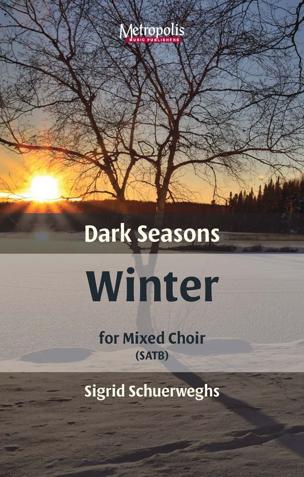 Schuerweghs, Sigrid, Dark Seasons - Winter&nbsp;&nbsp;Choir (SATB)&nbsp;&nbsp;