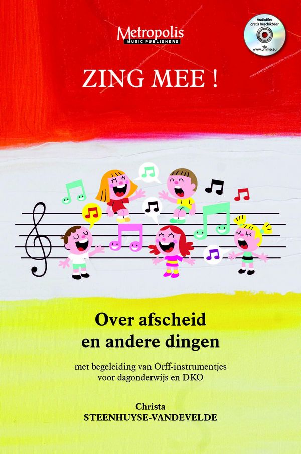 Steenhuyse-Vandevelde, Christa, Zing Mee! Over afscheid en andere ding&nbsp;&nbsp;Childrens' Songs&nbsp;&nbsp;
