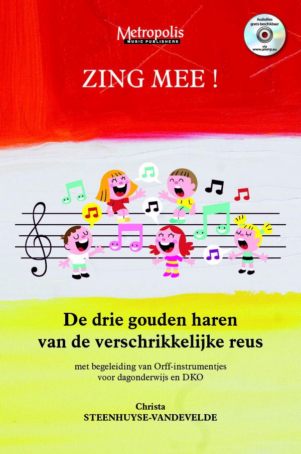 Steenhuyse-Vandevelde, Christa, Zing Mee! De drie gouden haren van de &nbsp;&nbsp;Childrens' Songs&nbsp;&nbsp;