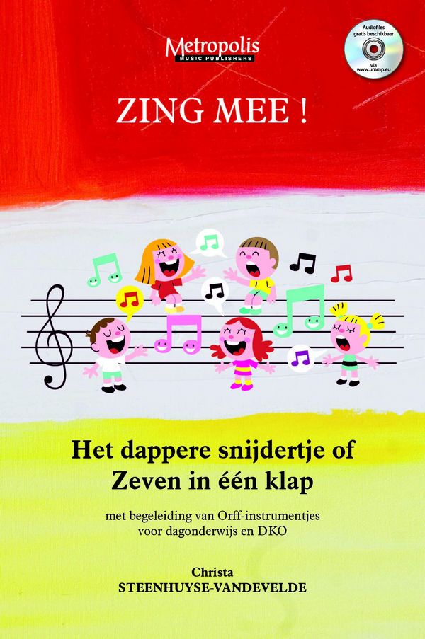 Steenhuyse-Vandevelde, Christa, Zing Mee! Het dappere snijdertje of Ze&nbsp;&nbsp;Childrens' Songs&nbsp;&nbsp;