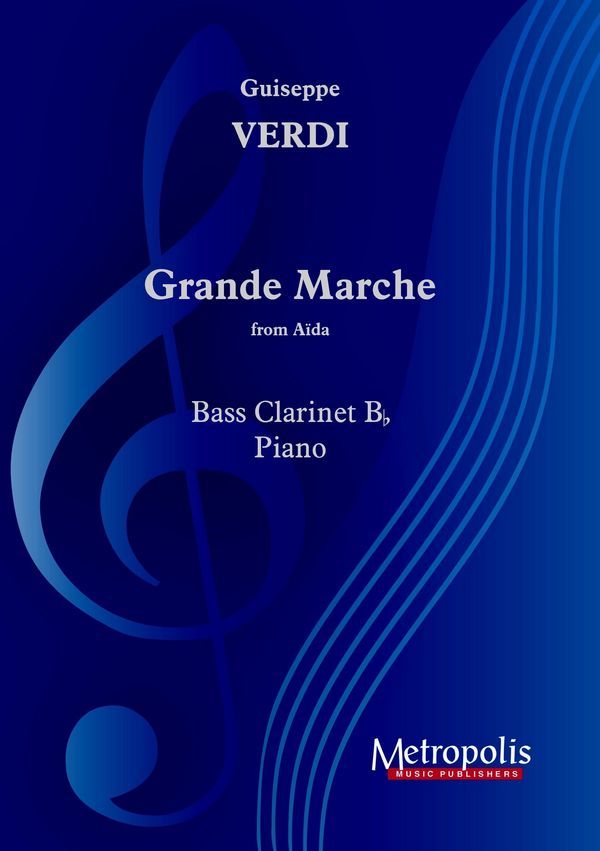 Verdi, Guisseppe, Grande Marche from Aïda&nbsp;&nbsp;Bass Clarinet and Piano&nbsp;&nbsp;