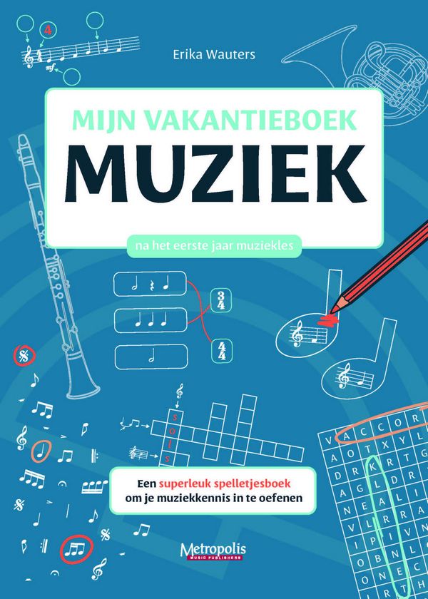 Wauters, Erika, Mijn Vakantieboek Muziek na het eerste jaar muziekles&nbsp;&nbsp;Music Theory&nbsp;&nbsp;