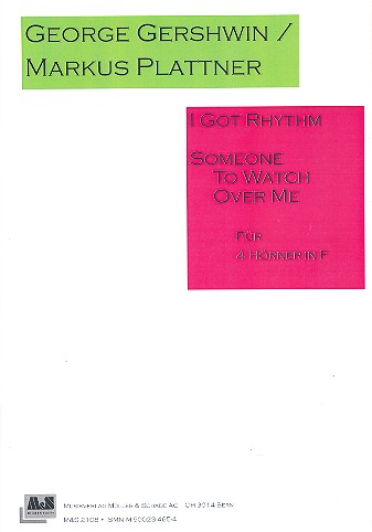 I got Rhythm  und   Someone to  watch over me für 4 Hörner  Partitur und Stimmen