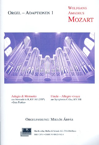 Adagio und Menuetto aus KV361  und Finale und Allegro vivace  aus KV338 für Orgel