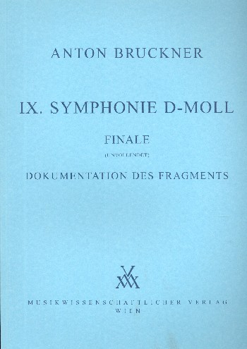 Sinfonie d-Moll Nr.9 Dokumentation  des Fragments (unvollendetes Finale)  