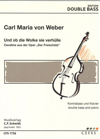 CFS1736  C.M.v. Weber, Und ob die Wolke sie verhülle :  für Kontrabass und Klavier  