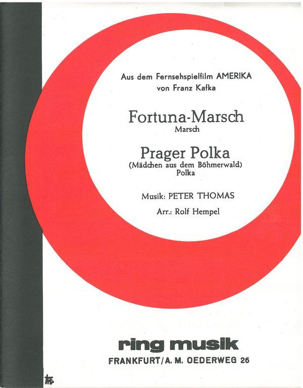 Fortuna-Marsch (F-Dur) -Prager Polka (B-Dur)  aus: 'Amerika' von Franz Kafka und 'Mädchen aus dem Böhmerwald'  : BLORCH