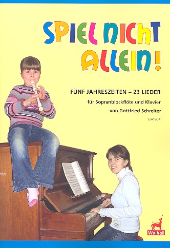 Spiel nicht allein  für Sopranblockflöte und Klavier (mit Text)  