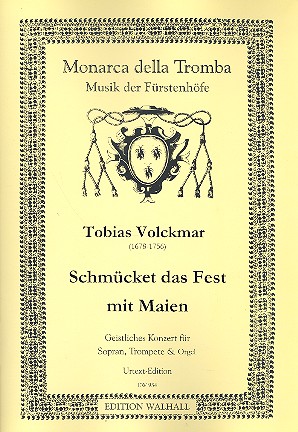 Schmücket das Fest mit Maien&nbsp;&nbsp;für Sopran, Trompete und Orgel&nbsp;&nbsp;2 Partituren und Instrumentalstimme