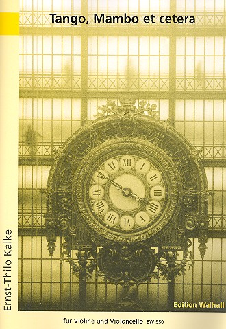 Tango, Mambo et cetera&nbsp;&nbsp;für Violine und Violoncello&nbsp;&nbsp;Partitur und Stimmen