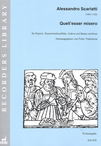 Quell'esser misero&nbsp;&nbsp;für Sopran, Sopraninoblockflöte, Violine und Bc&nbsp;&nbsp;Partitur und Stimmen
