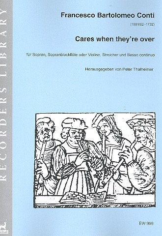 Cares when they're over  für Sopran, Sopranblockflöte (Violine), Streicher und Bc  2 Partituren und Instrumentalstimmen (Streicher 1-1-1-1)