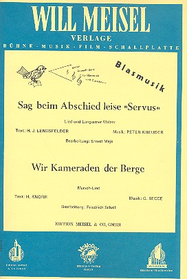 Sag beim Abschied leise Servus  und  Wir Kameraden der Berge&nbsp;&nbsp;für Blasmusik mit Schweizer Stimmen&nbsp;&nbsp;